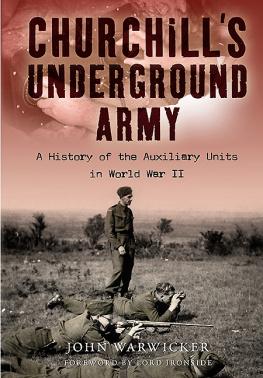 John Warwicker Churchills Underground Army: A History Of The Auxiliary Units In World War Ii