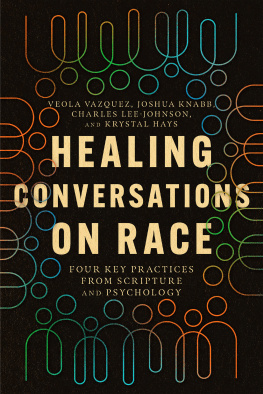 Veola Vazquez - Healing Conversations on Race: Four Key Practices from Scripture and Psychology