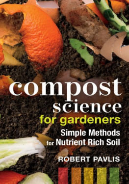 Robert Pavlis Compost Science for Gardeners: Simple Methods for Nutrient Rich Soil