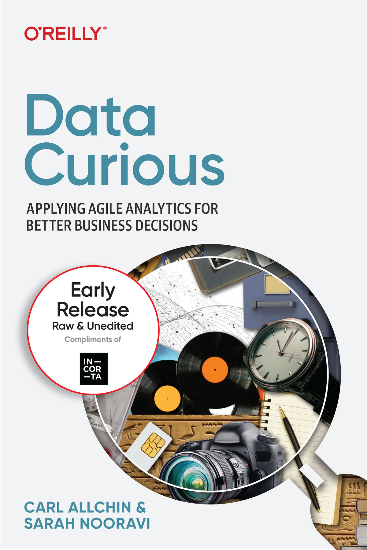 Incorta Data Curious by Carl Allchin and Sarah Nooravi Copyright OReilly - photo 1