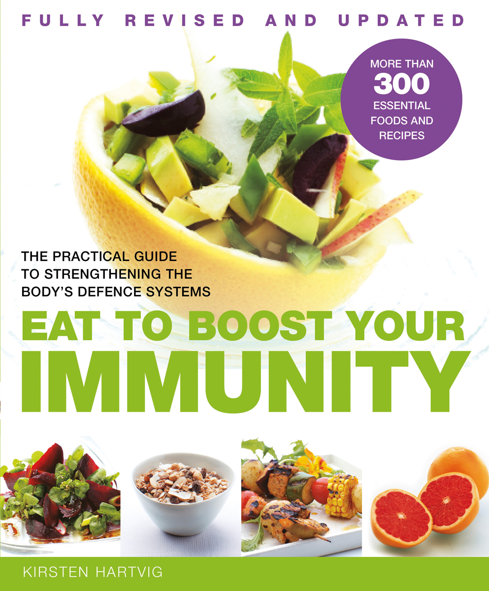 Eat to Boost Your Immunity Kirsten Hartvig Distributed in the USA and Canada - photo 1