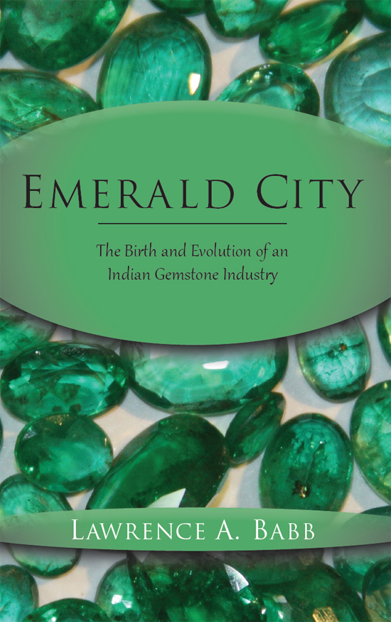 Emerald City The Birth and Evolution of an Indian Gemstone Industry - image 1