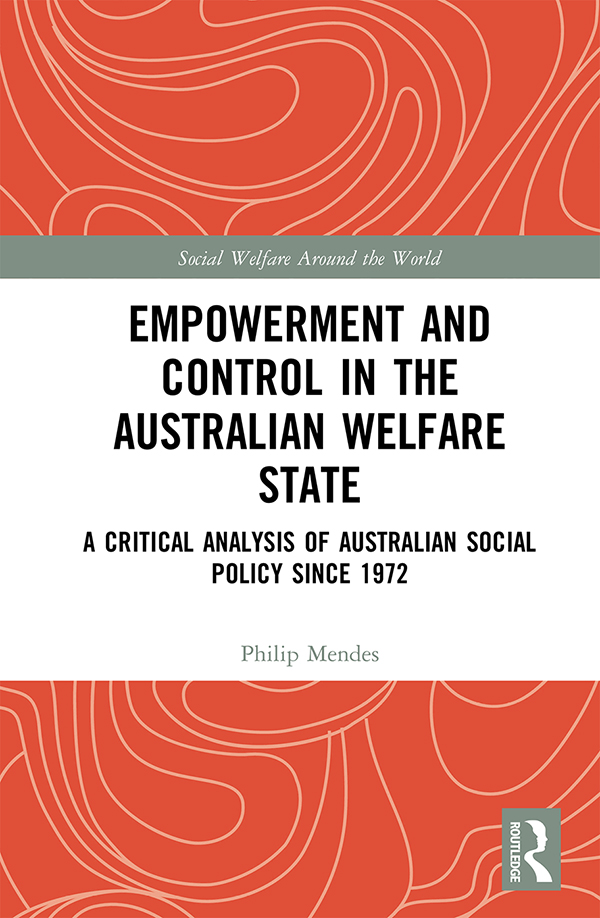 Empowerment and Control in the Australian Welfare State This book explores the - photo 1