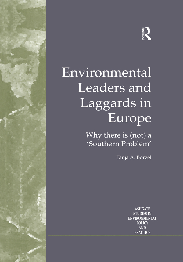 Environmental Leaders and Laggards in Europe ASHGATE STUDIES IN ENVIRONMENTAL - photo 1