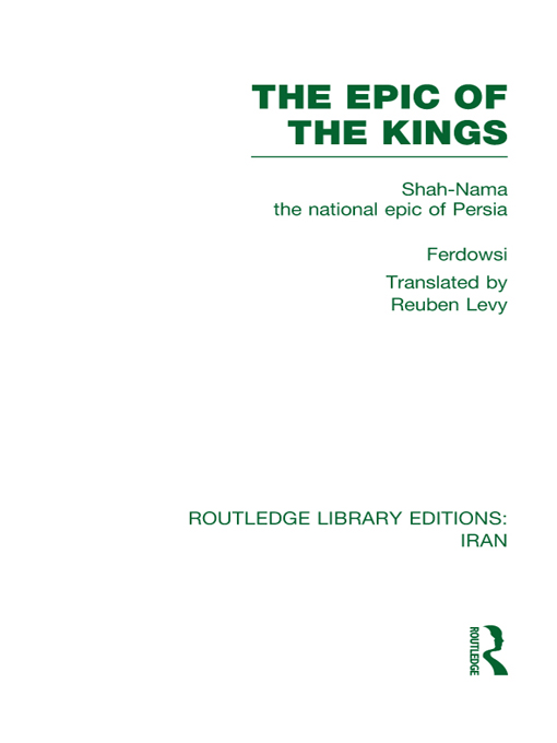 ROUTLEDGE LIBRARY EDITIONS IRAN THE EPIC OF THE KINGS THE EPIC OF THE KINGS - photo 1