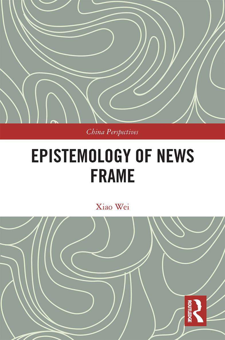 Epistemology of News Frame Frame analysis has long been an active field in - photo 1