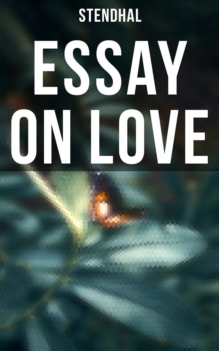 Stendhal Essay on Love Books OK Publishing 2020 Tous droits rservs EAN - photo 1