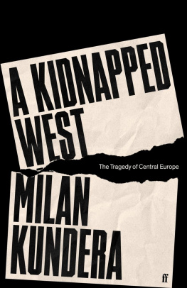 Milan Kundera - A Kidnapped West: The Tragedy of Central Europe