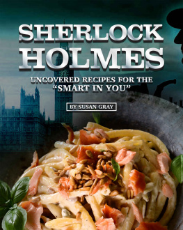 Susan Gray Sherlock Holmes: Uncovered Recipes for the Smart in You
