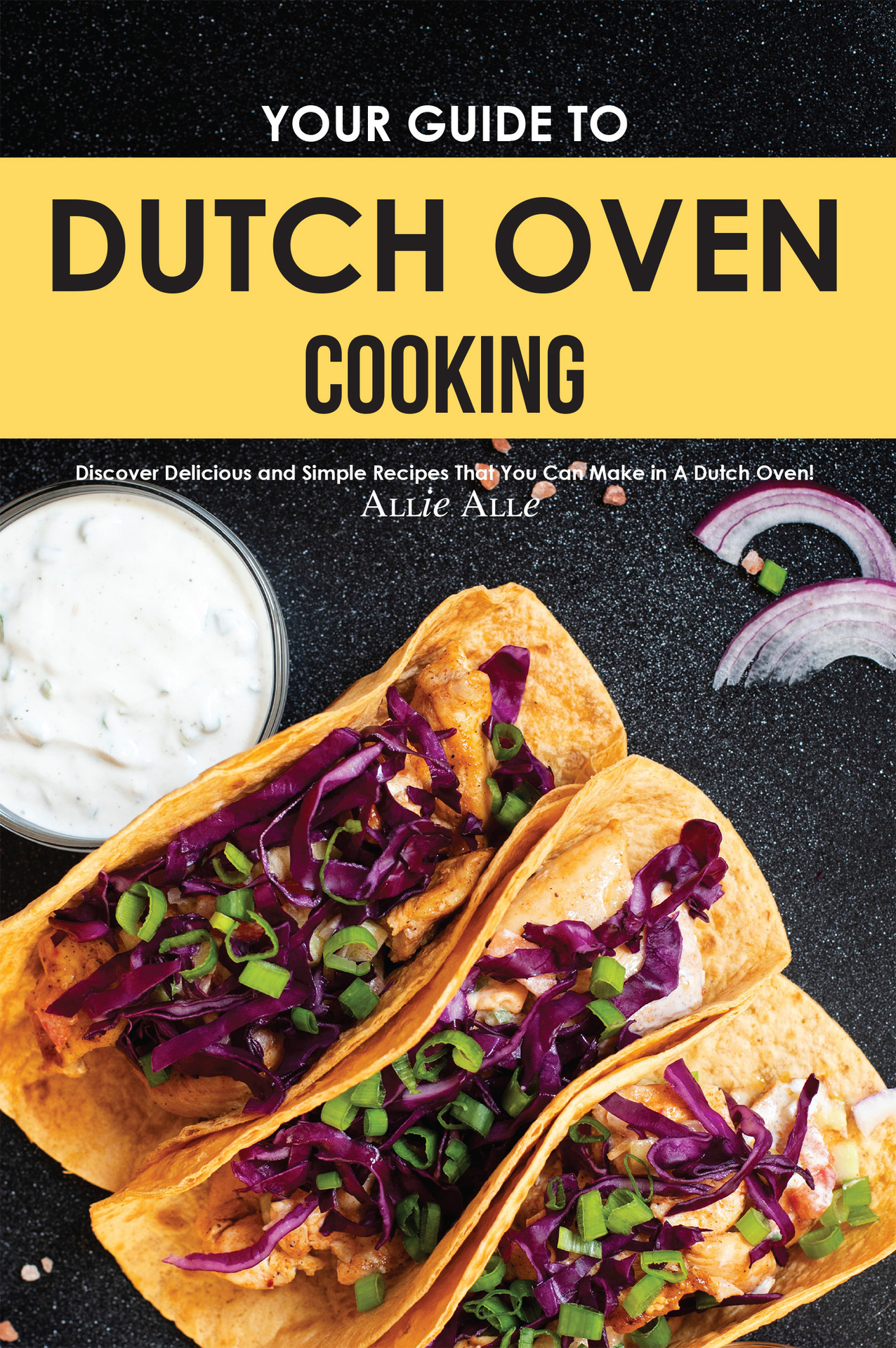 Your Guide to Dutch Oven Cooking Discover Delicious and Simple Recipes That You - photo 1