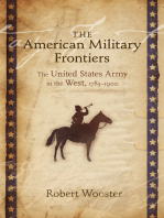 Robert Wooster - The American Military Frontiers: The United States Army in the West, 1783-1900