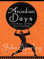 John Spurling - Arcadian Days: Gods, Women, and Men from Greek Myths