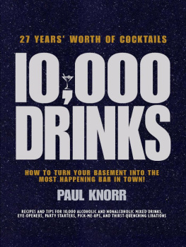 Paul Knorr 10,000 Drinks: How to Turn Your Basement Into the Most Happening Bar in Town!