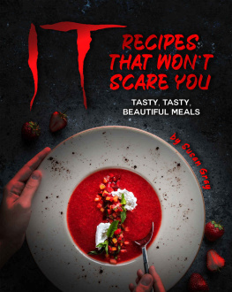 Susan Gray - IT: Recipes That Wont Scare You: Tasty, Tasty, Beautiful Meals