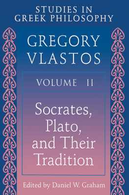 Gregory Vlastos - Studies in Greek Philosophy vol. 2 – Socrates, Plato, and Their Tradition