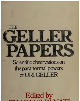 Charles Panati The Geller papers; Scientific observations on the paranormal powers of Uri Geller