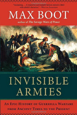 Max Boot - Invisible Armies: An Epic History of Guerrilla Warfare from Ancient Times to the Present