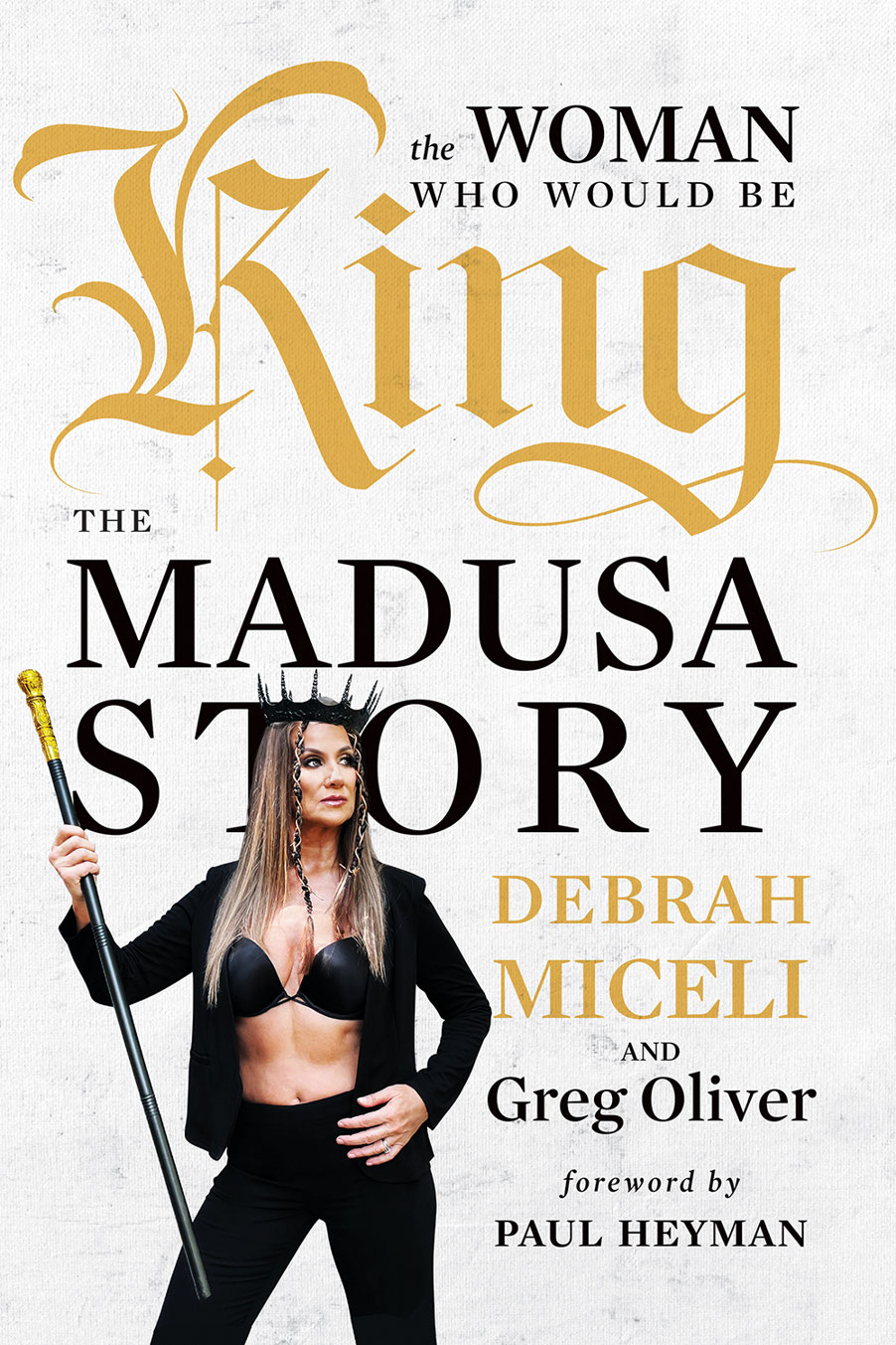 The Woman Who Would Be King The MADUSA Story Debrah Miceli and Greg Oliver - photo 1