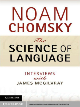 Noam Chomsky - The Science of Language: Interviews with James McGilvray