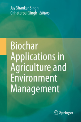 Jay Shankar Singh - Biochar Applications in Agriculture and Environment Management