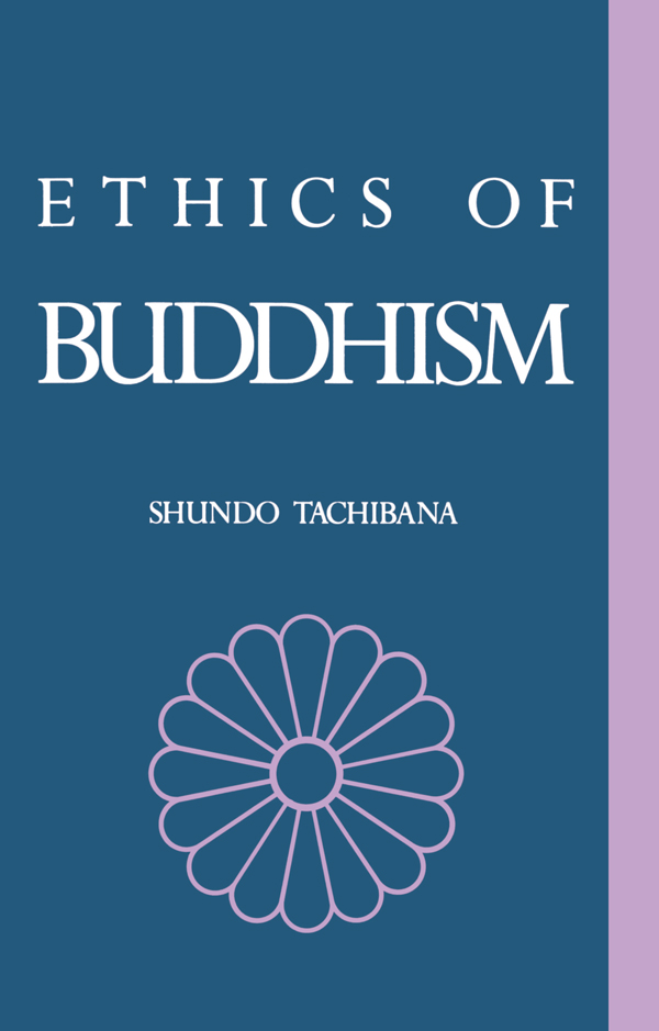 THE ETHICS of BUDDHISM THE ETHICS OF BUDDHISM First published in 1926 by - photo 1