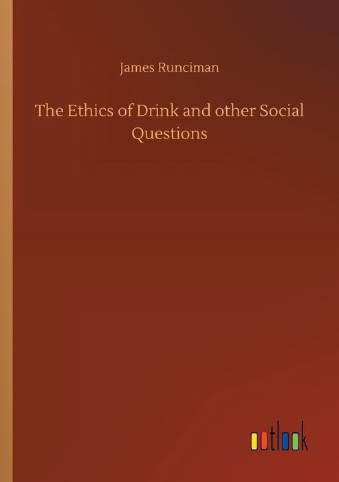 THE ETHICS OF DRINK AND OTHER SOCIAL QUESTIONS OR JOINTS IN OUR SOCIAL - photo 1