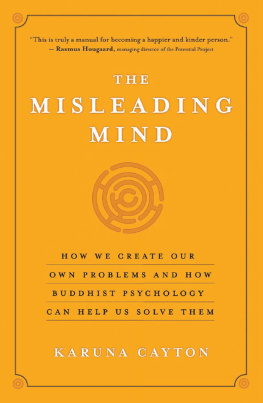 Karuna Cayton - The misleading mind: How we create our own problems and how buddhist psychology can help us solve them