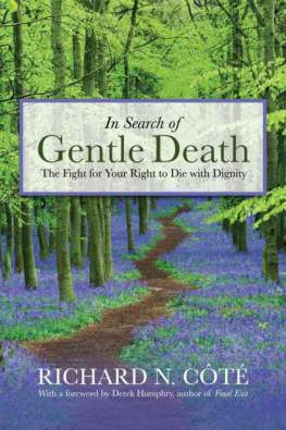 Richard N. Côté In search of gentle death: The fight for your right to die with dignity