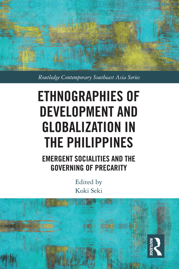 Ethnographies of Development and Globalization in the Philippines The - photo 1