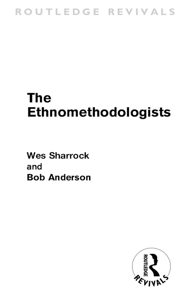 Routledge Revivals The Ethnomethodologists Originally published in 1986 this - photo 1