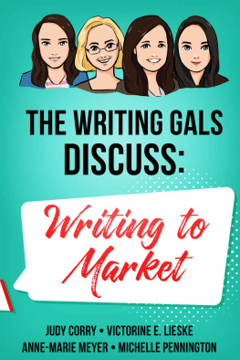 Victorine E Lieske - The Writing Gals Discuss: Writing to Market