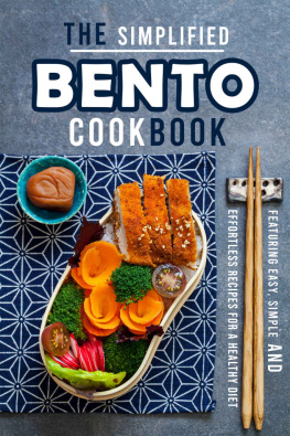 Angel Burns - The Simplified Bento Cookbook: Featuring Easy, Simple and Effortless Recipes for a Healthy Diet