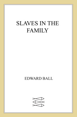 Edward Ball - Slaves in the Family