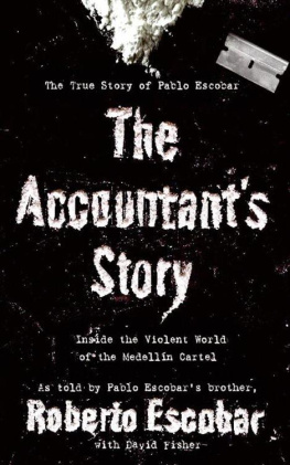 Roberto Escobar The Accountants Story: Inside the Violent World of the Medellín Cartel