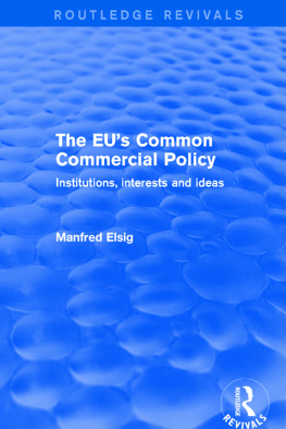 Manfred Elsig - Revival: The EUs Common Commercial Policy (2002): Institutions, Interests and Ideas