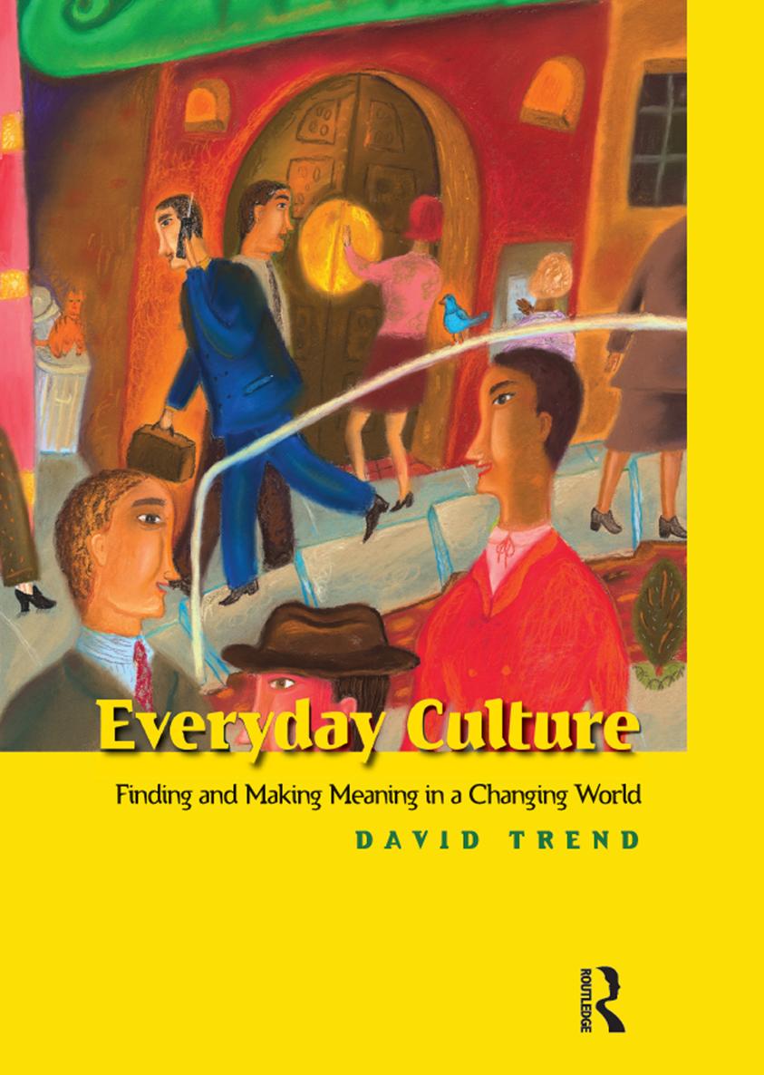 EVERYDAY CULTURE EVERYDAY CULTURE FINDING MEANING IN A CHANGING WORLD DAVID - photo 1