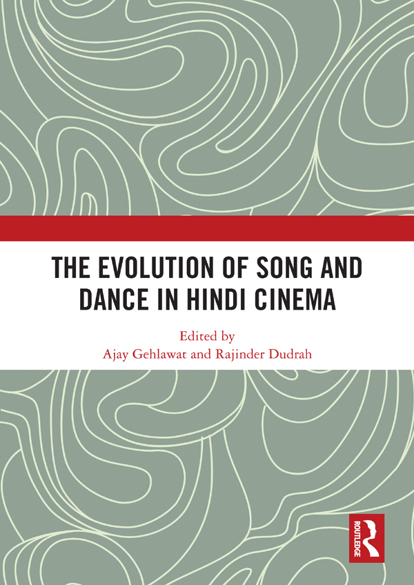 The Evolution of Song and Dance in Hindi Cinema Exploring the evolution of song - photo 1