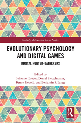 Johannes Breuer - Evolutionary Psychology and Digital Games: Digital Hunter-Gatherers