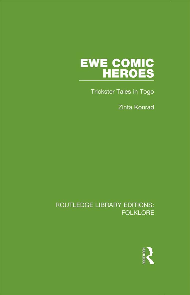 ROUTLEDGE LIBRARY EDITIONS FOLKLORE Volume 6 EWE COMIC HEROES EWE COMIC - photo 1