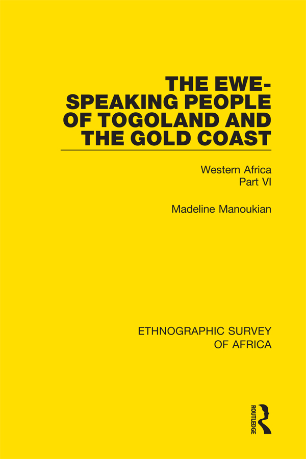 ETHNOGRAPHIC SURVEY OF AFRICA Volume 36 The Ewe-Speaking People of Togoland and - photo 1