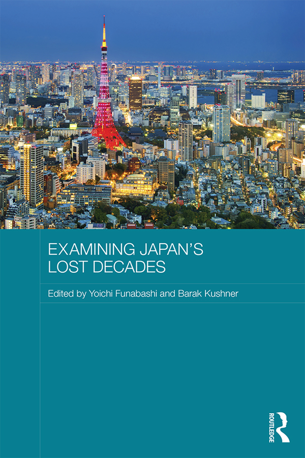 Examining Japans Lost Decades This book examines five features of Japans lost - photo 1