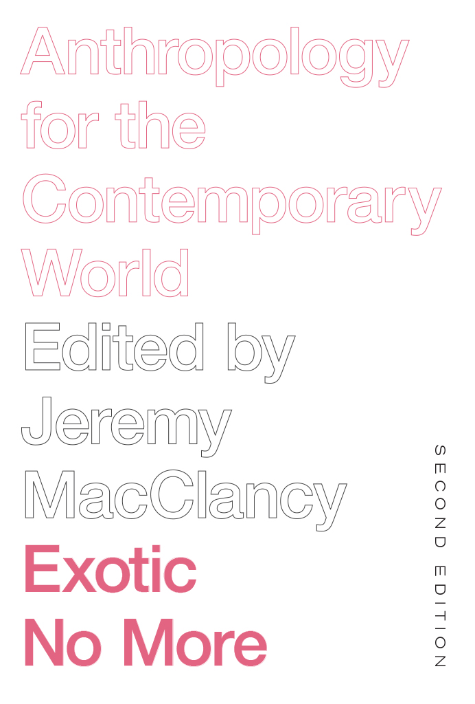 EXOTIC NO MORE EXOTIC NO MORE Second Edition Anthropology for the Contemporary - photo 1