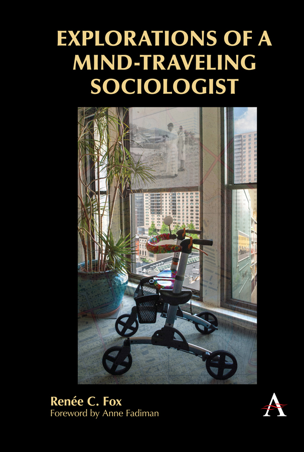 Praise for Explorations of a Mind-Traveling Sociologist Explorations of a - photo 1