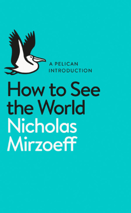 Mirzoeff - How to See the World: A Pelican Introduction