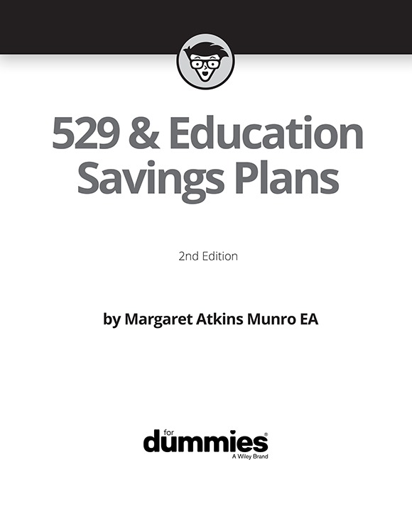 529 Education Savings Plans For Dummies 2nd Edition Published by John - photo 2