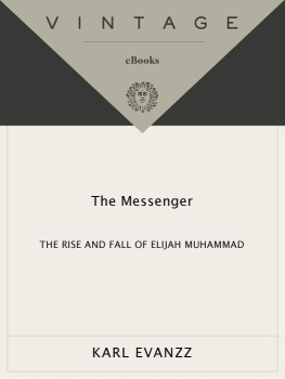 Karl Evanzz - The Messenger: The Rise and Fall of Elijah Muhammad