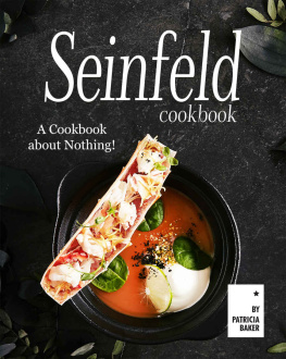 Patricia Baker Seinfeld Cookbook: A Cookbook about Nothing!