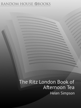 Helen Simpson - The Ritz London Book Of Afternoon Tea: The Art and Pleasures of Taking Tea