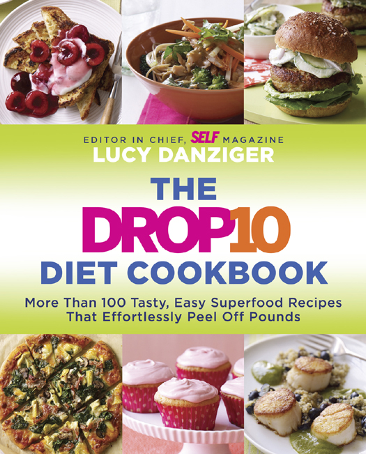 Also by LUCY DANZIGER EDITOR IN CHIEF SELF MAGAZINE THE DROP 10 DIET THE - photo 1