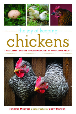 Jennifer Megyesi - The joy of keeping chickens: The ultimate guide to raising poultry for fun or profit